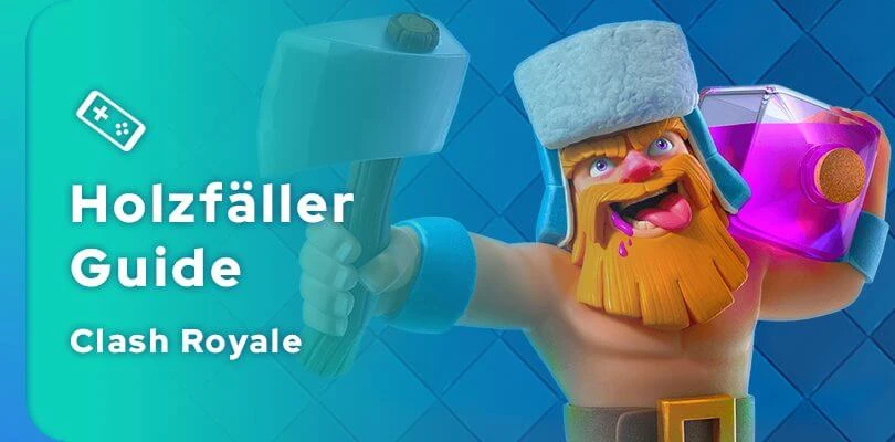 Clash Royale Holzfäller Guide Mobi gg