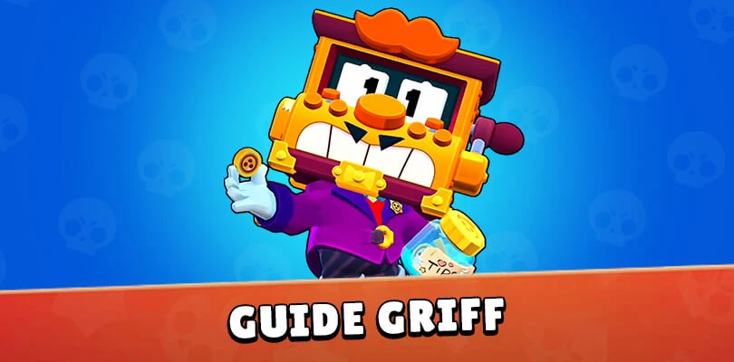 Guide Griff Brawl Stars Astuces Et Conseils Mobi Gg