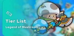 Legend of Mushroom tier list