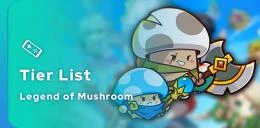 Legend of Mushroom Tier List