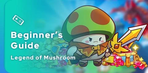 Legend Of Mushroom beginner's guide