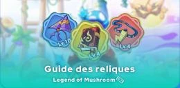 Guide Complet des Reliques Legend of Mushroom