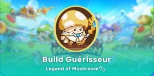 Build Guérisseur Legend of Mushroom