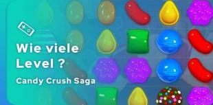 Wie viele Level in Candy Crush Saga?