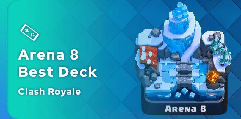 Best Clash Royale Arena 8 Deck Guide - Mobi.gg