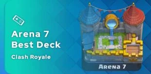 Best Clash Royale Arena 7 deck