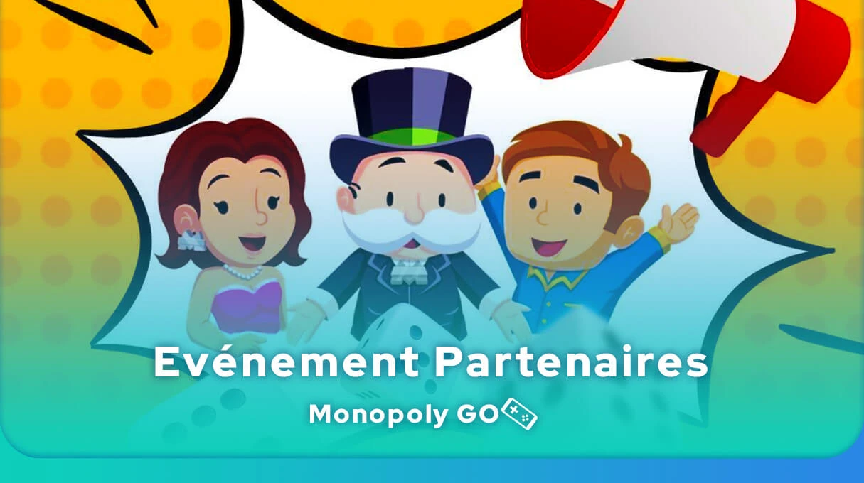 Prochain événement Partenaires Monopoly Go