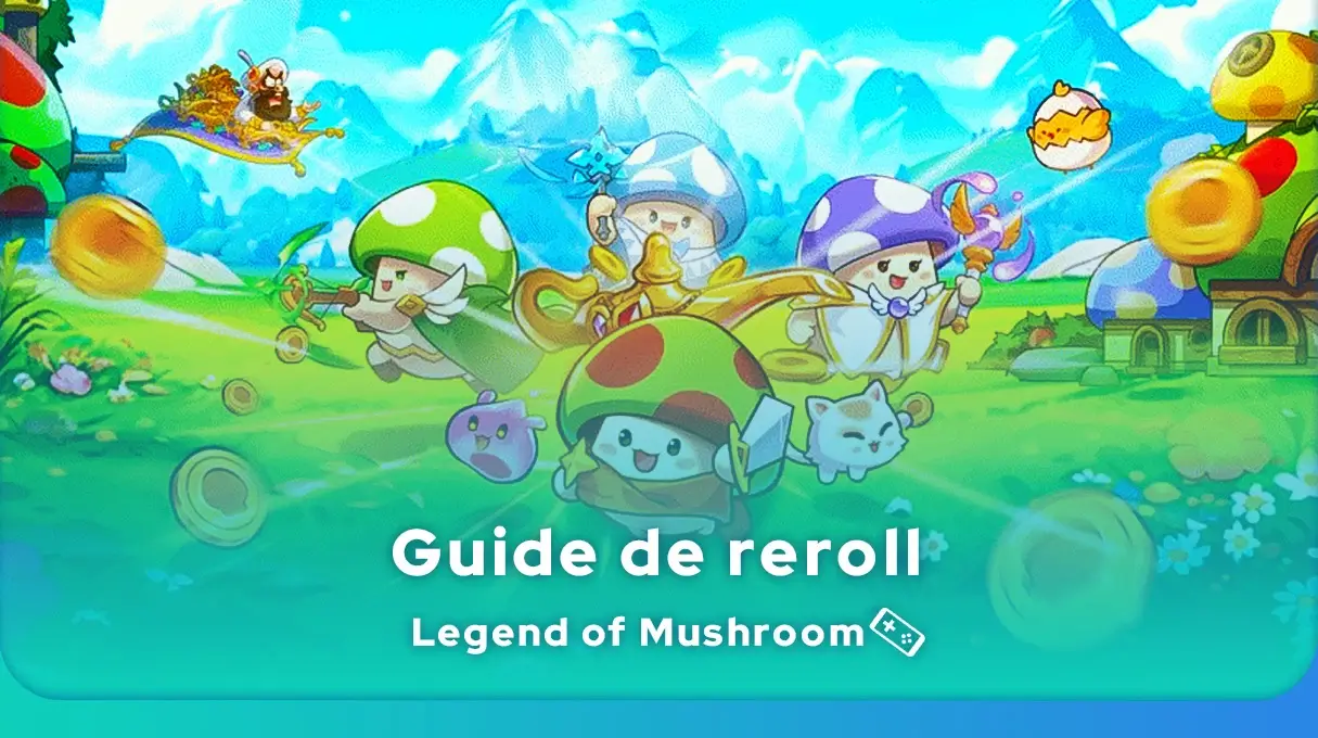 Guide Reroll Legend of Mushroom