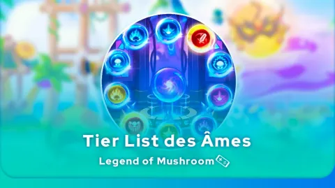 Tier List âmes Legend of Mushroom