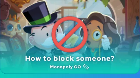 block someone on Monopoly GO