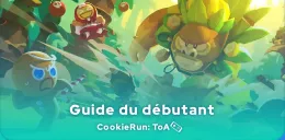 Guide CookieRun: Tower of Adventures du débutant
