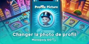 Comment changer sa photo de profil sur Monopoly GO ?