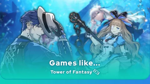 Games like Tower of Fantasy