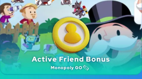 the Monopoly GO active friend bonus