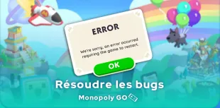 Résoudre un bug sur Monopoly GO