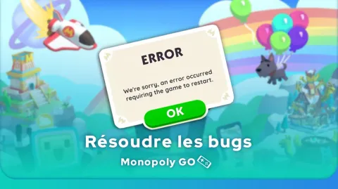 Résoudre un bug sur Monopoly GO