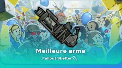 meilleure arme de Fallout Shelter