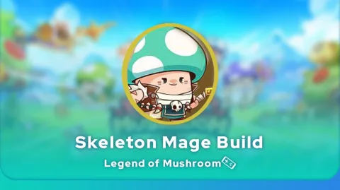 Legend of Mushroom Skeleton Mage Build