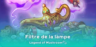 Comment utiliser le filtre de la lampe dans Legend of Mushroom ?