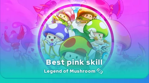 best pink skill in Legend of Mushroom