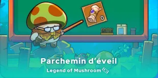 Parchemin d'Éveil Legend of Mushroom