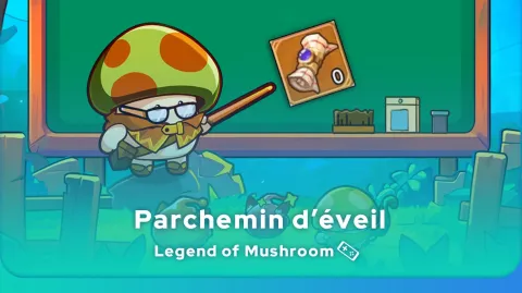 Parchemin d'Éveil Legend of Mushroom