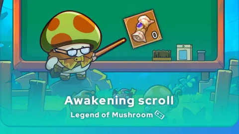 Legend of Mushroom awakening scroll