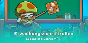 Erwachungsschriftrolle Legend of Mushroom