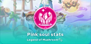 Legend of Mushroom pink soul stats