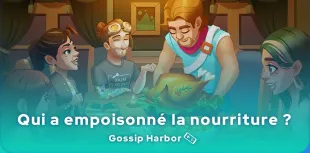 Qui a empoisonné la nourriture dans Gossip Harbor