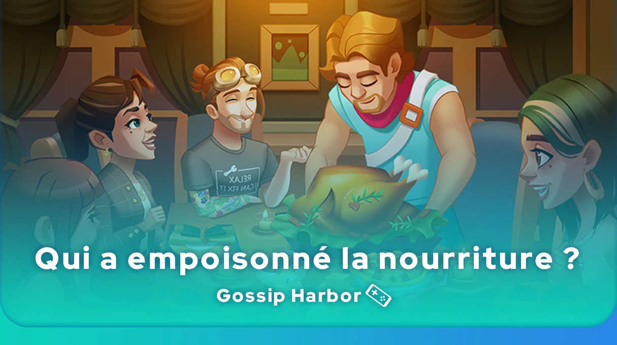 Qui a empoisonné la nourriture dans Gossip Harbor