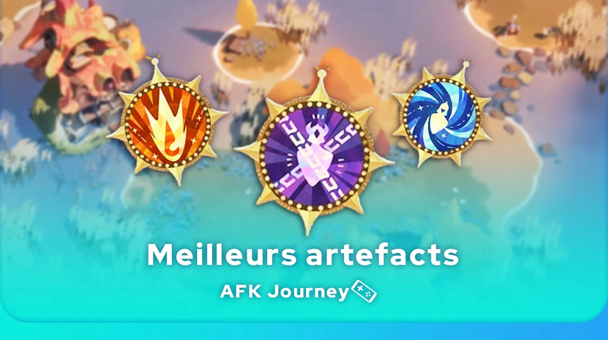 Meilleurs artefacts d'AFK Journey