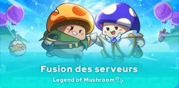 Qu'est-ce que la fusion des serveurs Legend of Mushroom