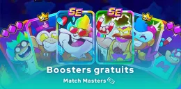  avoir des boosters gratuits sur Match Masters