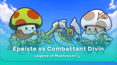 Épéiste vs Combattant Divin dans Legend of Mushroom