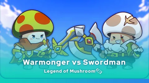 Legend of Mushroom Warmonger vs Swordman​