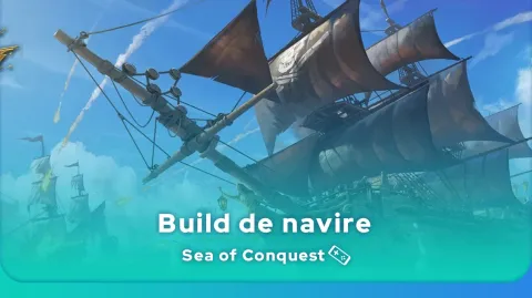 Build navire Sea of Conquest