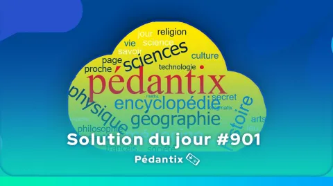 Solution Pédantix du jour