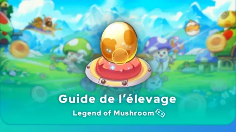 Guide élevage Legend of Mushroom