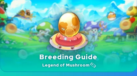 Legend of Mushroom Breeding Guide