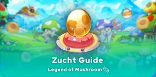 Legend of Mushroom Zucht Guide