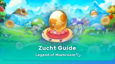 Legend of Mushroom Zucht Guide