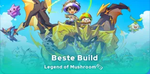 Legend of Mushroom beste Build