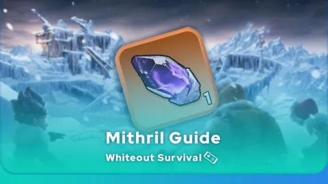 Whiteout Survival Mithril guide