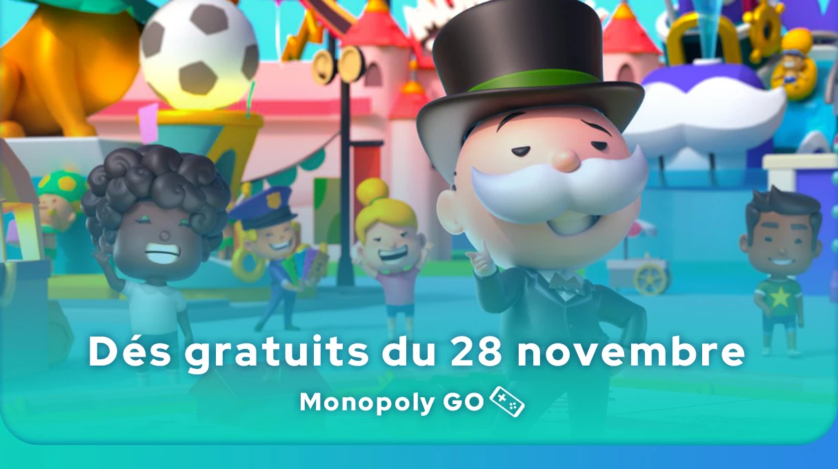 Dés gratuits Monopoly GO du 28 novembre 2024