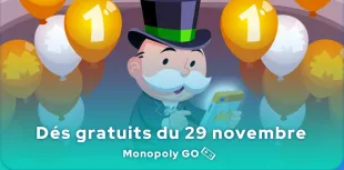 Dés gratuits Monopoly GO du 29 novembre 2024