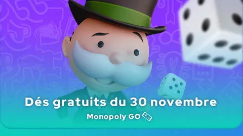 Dés gratuits Monopoly GO du 30 novembre 2024