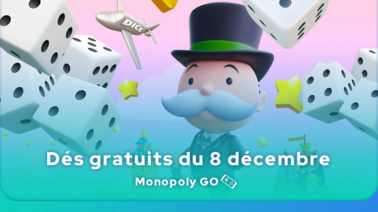 Dés gratuits Monopoly GO du 08 décembre 2024