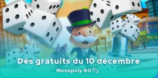 Dés gratuits Monopoly GO du 10 décembre 2024