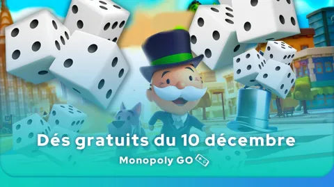 Dés gratuits Monopoly GO du 10 décembre 2024